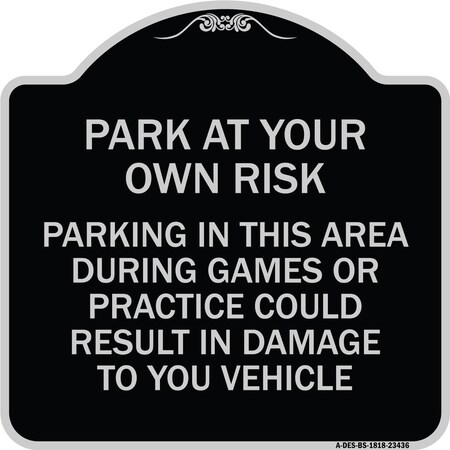 Signmission Parking in This Area During Games or Practices Could Result in Damage to Your Vehicle, BS-1818-23436 A-DES-BS-1818-23436
